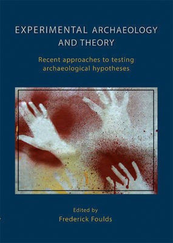 Experimental Archaeology and Theory  (English, Paperback, unknown)