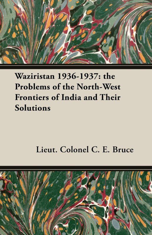 Waziristan 1936-1937  (English, Paperback, Bruce Lieut. Colonel C. E.)