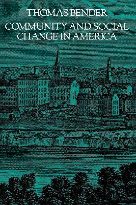 Community and Social Change in America  (English, Paperback, Bender Thomas)