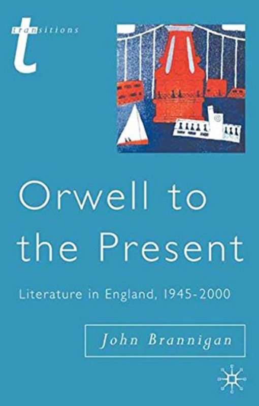 Orwell to the Present  (English, Paperback, Brannigan John)