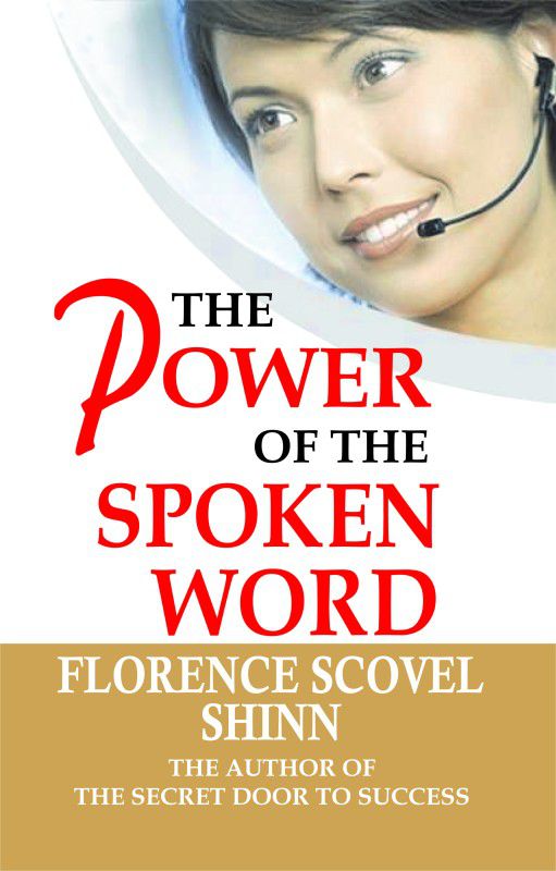 The Power of the Spoken Word  (English, Paperback, Florence Scovel Shinn)