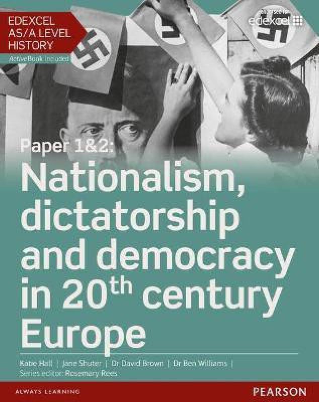 Edexcel AS/A Level History, Paper 1&2: Nationalism, dictatorship and democracy in 20th century Europe Student Book + ActiveBook  (English, Mixed media product, Hall Katie)