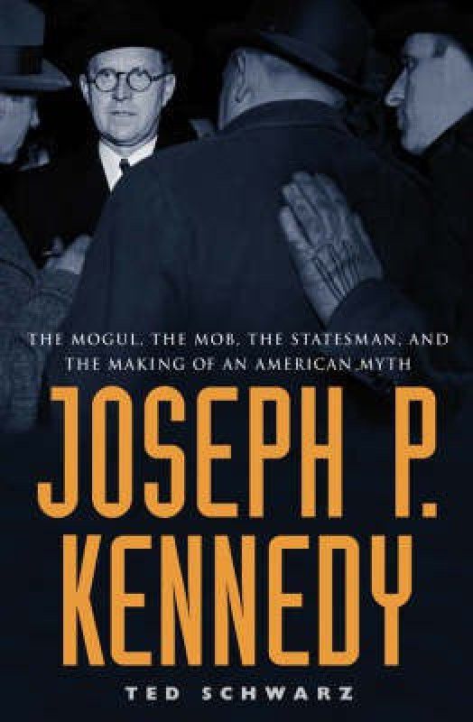 Joseph P.Kennedy  (English, Hardcover, Schwarz Ted)