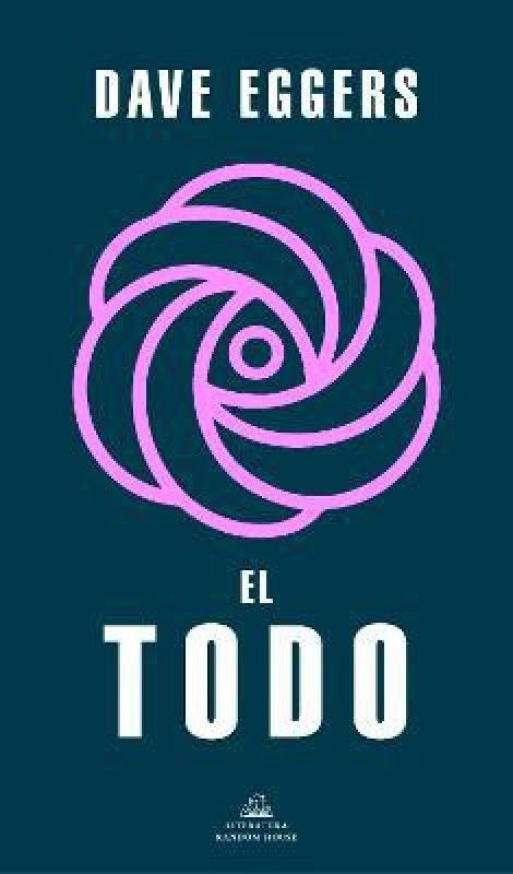 El Todo / The Every  (Spanish, Paperback, Eggers Dave)