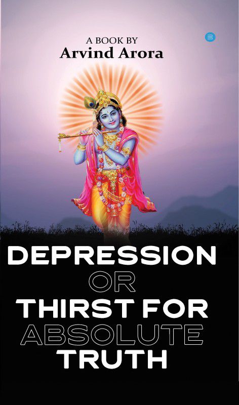 Depression or Thirst for absolute truth  (Paperback, Arvind Arora)