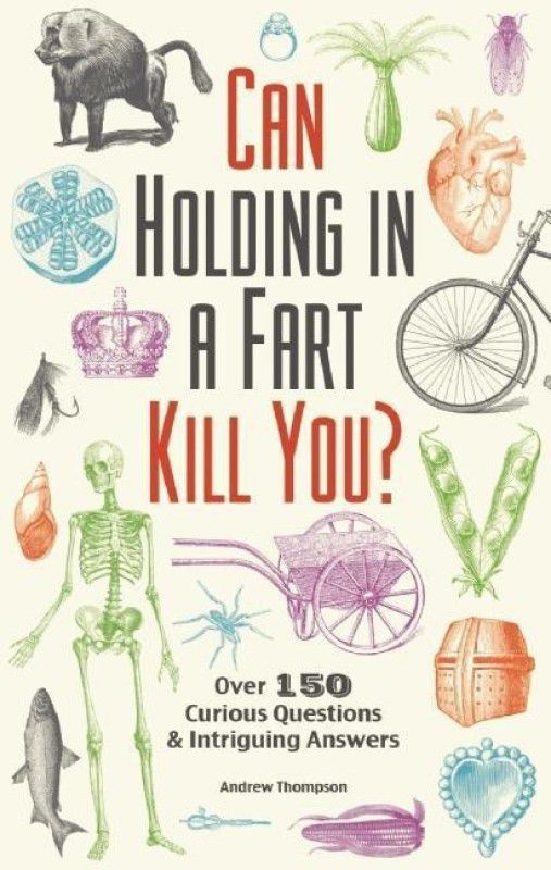Can Holding In A Fart Kill You?  (English, Paperback, Thompson Andrew)
