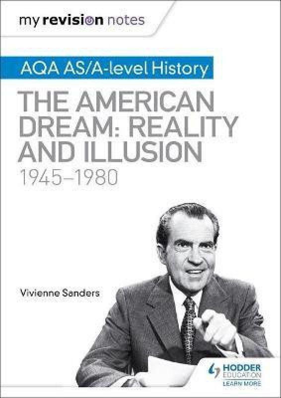 My Revision Notes: AQA AS/A-level History: The American Dream: Reality and Illusion, 1945-1980  (English, Paperback, Sanders Vivienne)