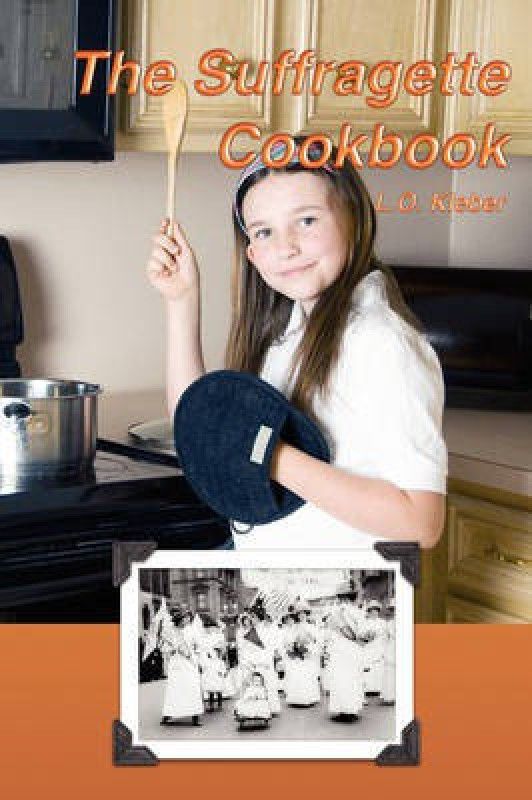 The Suffragette Cookbook  (English, Paperback, Kleber L O)
