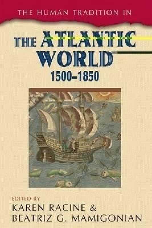 The Human Tradition in the Atlantic World, 1500-1850  (English, Hardcover, unknown)