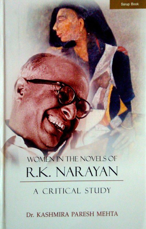 Women in the Novels of R K Narayan: A Critical Study  (English, Hardcover, Kashmira Paresh Mehta)