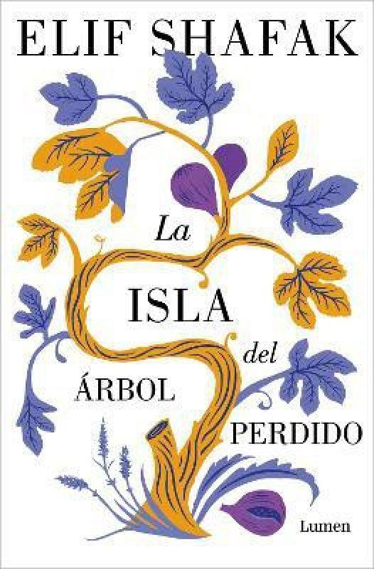 La isla del arbol perdido / The Island of Missing Trees  (Spanish, Paperback, Shafak Elif)