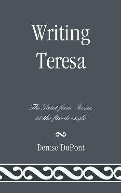 Writing Teresa  (English, Hardcover, DuPont Denise Southern Methodist University)