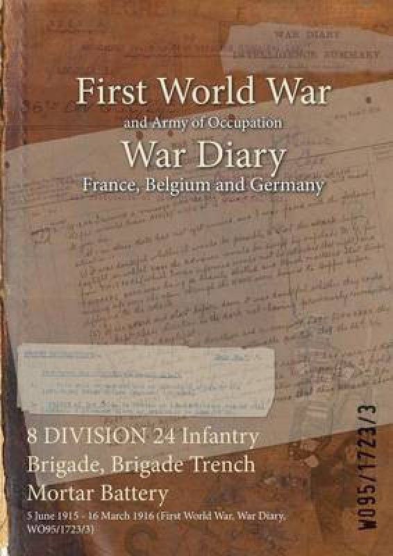 8 DIVISION 24 Infantry Brigade, Brigade Trench Mortar Battery  (English, Paperback, unknown)