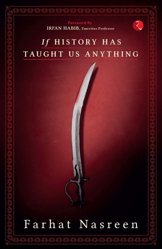 If History Has Taught Us Anything  (English, Paperback, Nasreen Farhat)