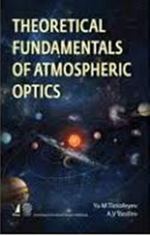 Theoretical Fundamentals of Atmospheric Optics  (English, Hardcover, Yu M. Timofeyev A V Vasil'ev)