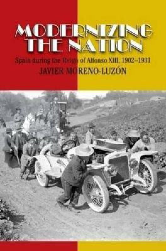 Modernizing the Nation  (English, Paperback, Moreno-Luzon Javier)
