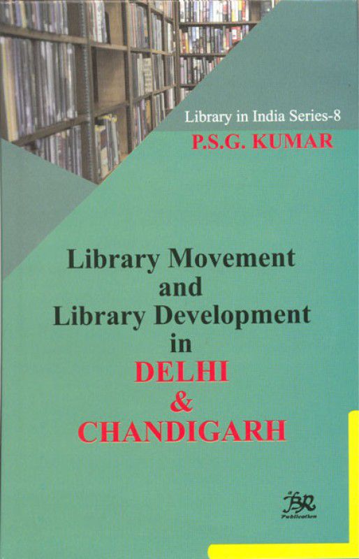 Library movement and library development in delhi & chandigarh  (Others, Hardcover, P. S. G. Kumar)