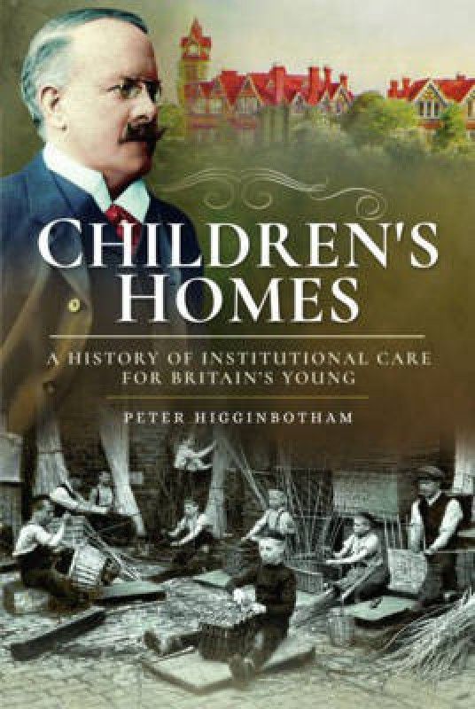 Children's Homes  (English, Paperback, Higginbotham Peter)