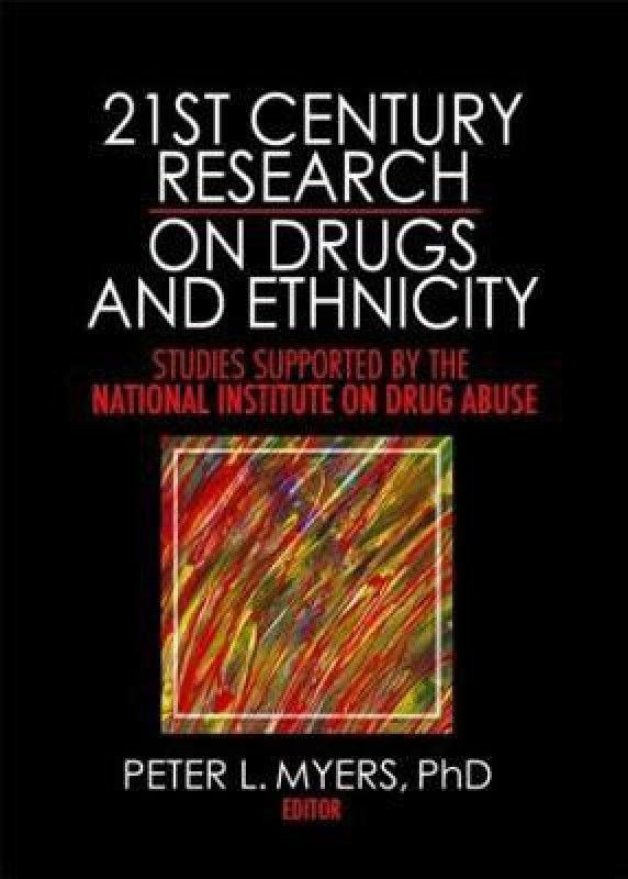 21st Century Research on Drugs and Ethnicity  (English, Hardcover, Myers Peter L.)
