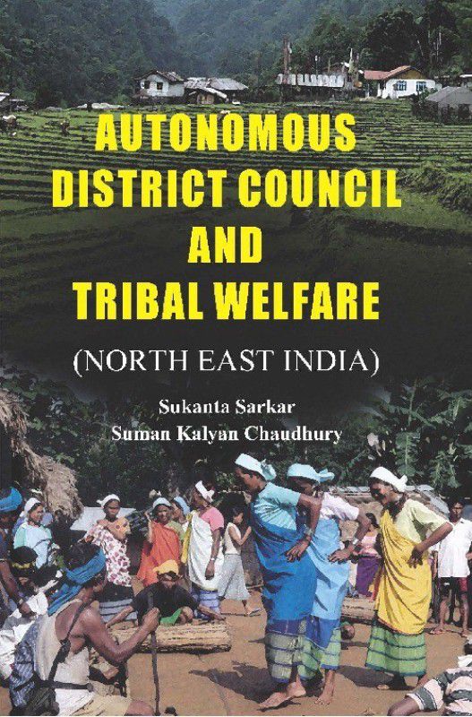 Autonomous District Council And Tribal Welfare  (Others, Hardcover, Sukanta Sarkar)
