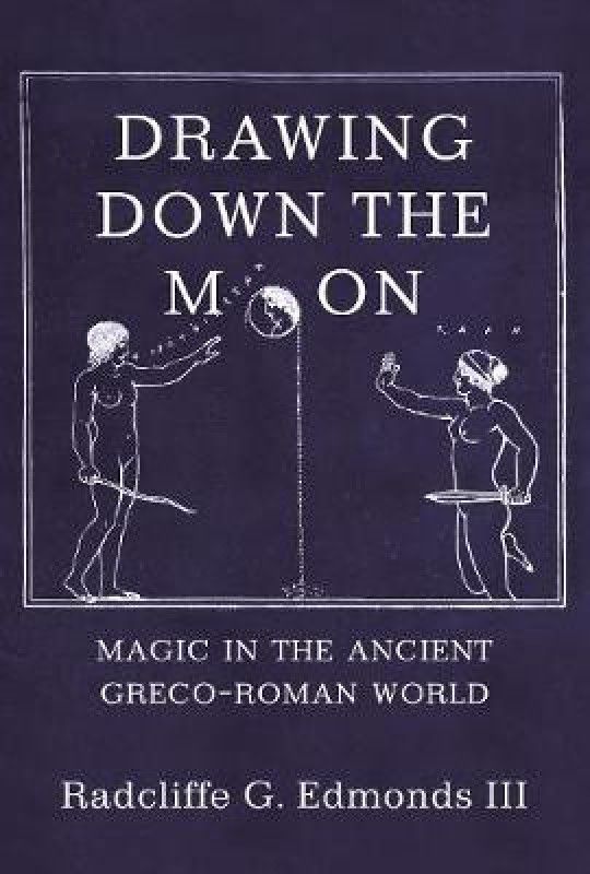 Drawing Down the Moon  (English, Hardcover, III Radcliffe G. Edmonds,)
