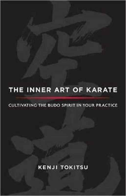 The Inner Art of Karate  (English, Paperback, Tokitsu Kenji)