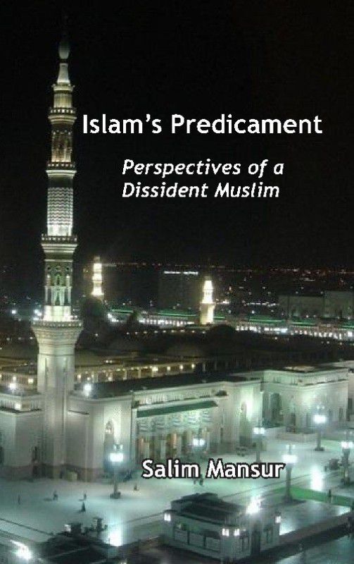Islam’s Predicament : Perspectives of a Dissident Muslim  (English, Hardcover, Salim Mansur)