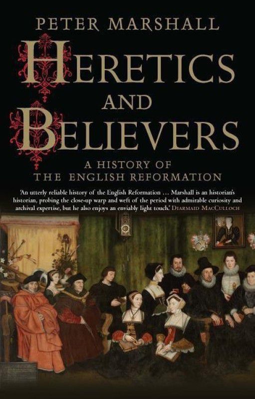Heretics and Believers  (English, Paperback, Marshall Peter)