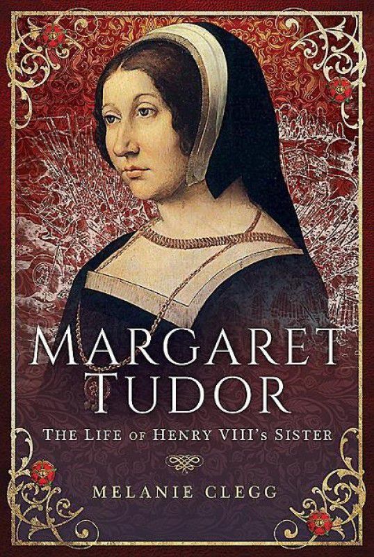 Margaret Tudor  (English, Hardcover, Clegg Melanie)