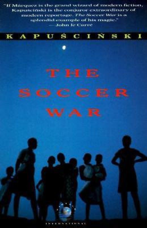 The Soccer War  (English, Paperback, Kapuscinski Ryszard)