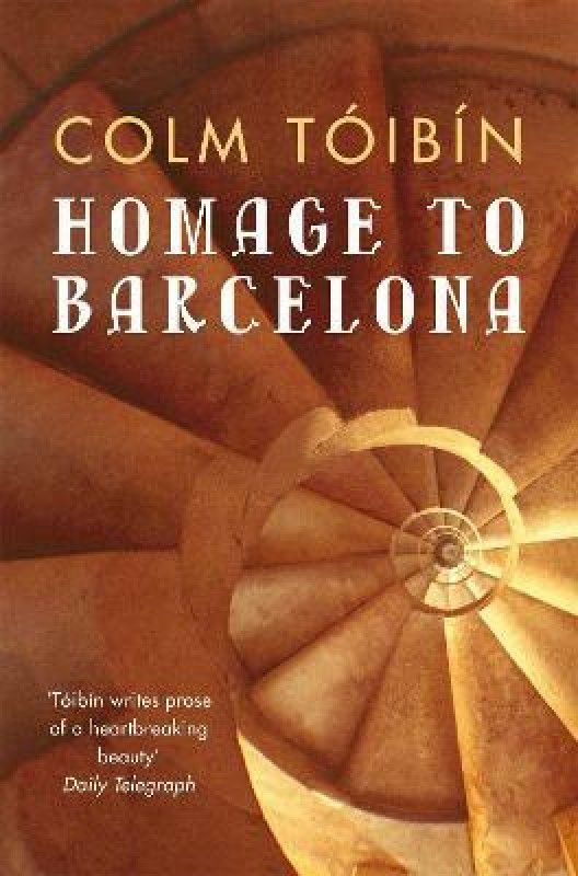 Homage to Barcelona  (English, Paperback, Toibin Colm)