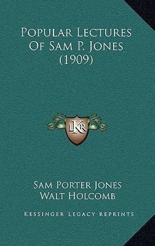 Popular Lectures Of Sam P. Jones (1909)  (English, Paperback, Jones Sam Porter)