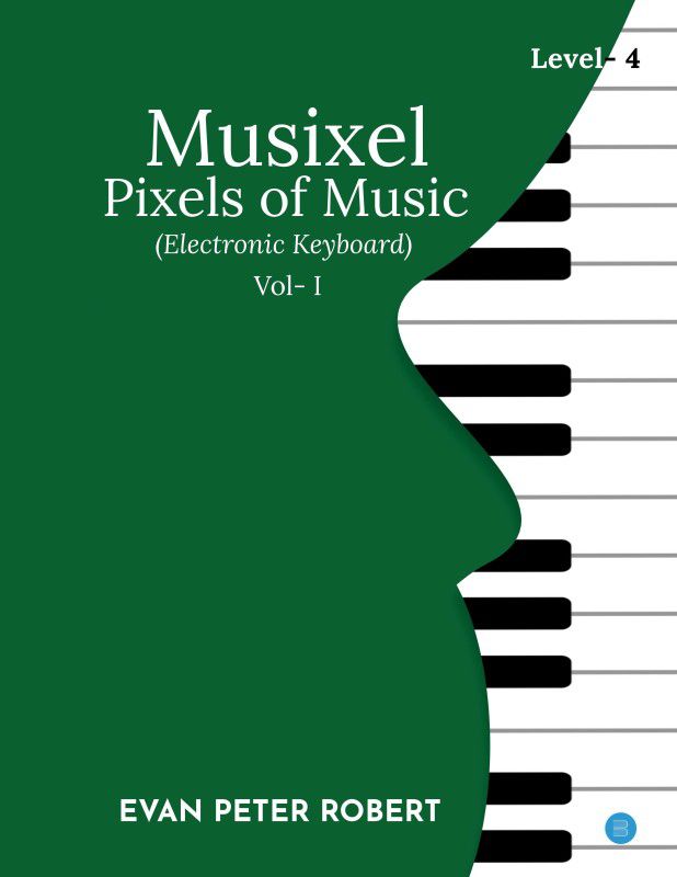 Musixel- Pixels of Music (Electronic Keyboard) -Level 4  (English, Paperback, Evan Peter Robert)