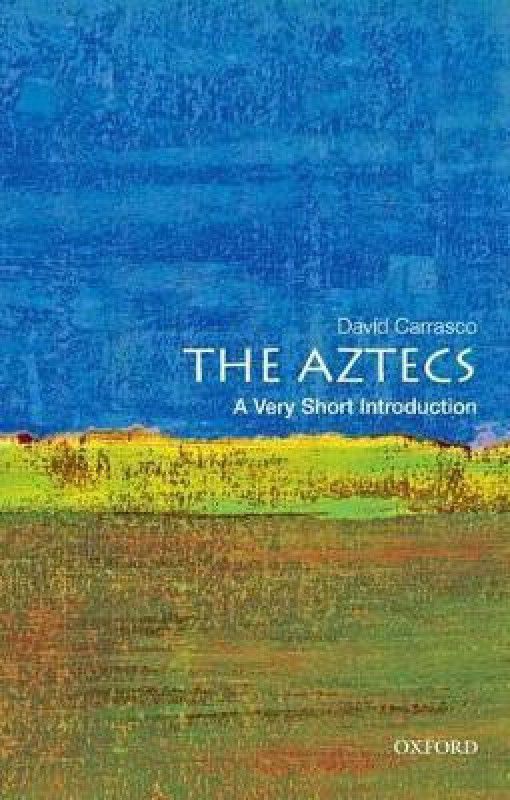 The Aztecs: A Very Short Introduction  (English, Paperback, Carrasco David)