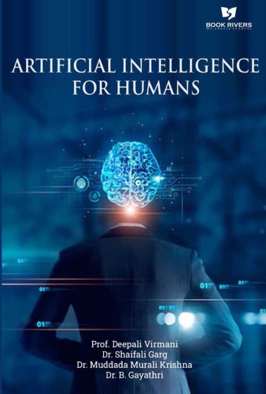 Artificial Intelligence For Humans  (Paperback, Prof. Deepali Virmani,Dr. Shaifali Garg,Dr. Muddada Murali Krishna,Dr. B. Gayathri)