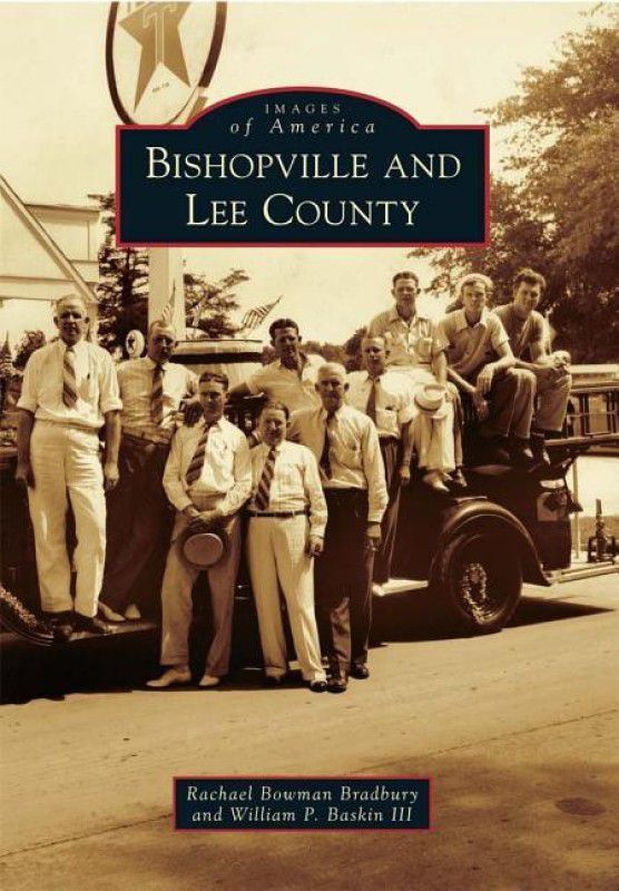 Bishopville and Lee County (Images of America (Arcadia Publishing))  (English, Paperback, Rachael Bowman Bradbury, Baskin William P. III)