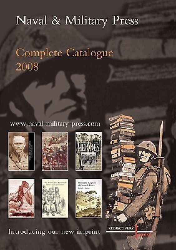 Naval and Military Press Complete Catalogue 2008  (English, Paperback, Anon)