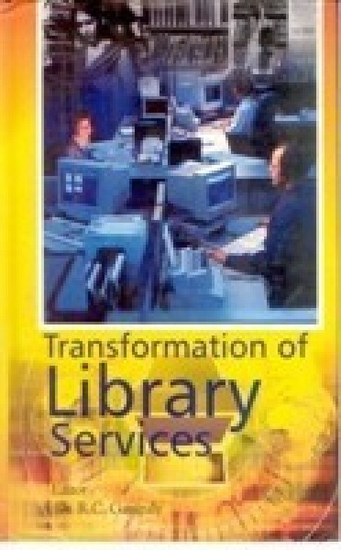 Transformation of Library Services 01 Edition  (English, Hardcover, Ganguly R.C.)