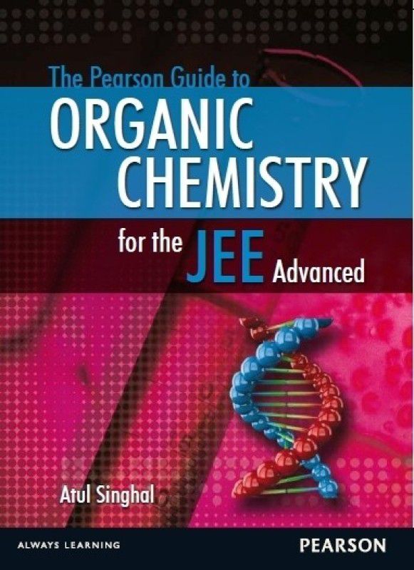 The Pearson Guide to Organic Chemistry for the JEE Advanced 1st Edition  (English, Paperback, Atul Singhal)
