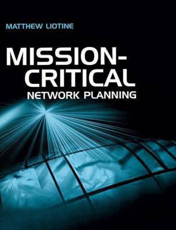 Mission Critical Network Planning  (English, Hardcover, Liotine Matthew)