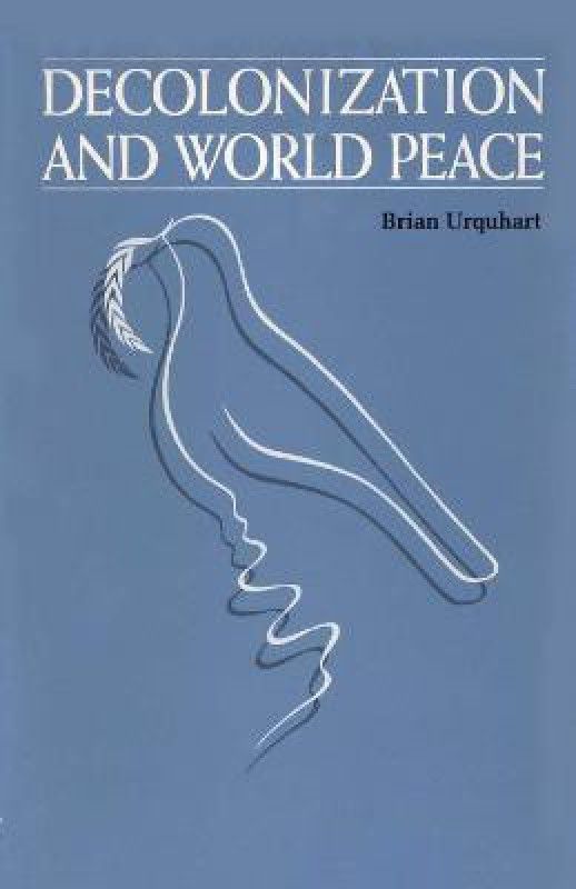 Decolonization and World Peace  (English, Paperback, Urquhart Brian)