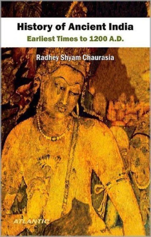 History of Ancient India Earliest Times to 1200 A.D.  (English, Paperback, Chaurasia R. S.)