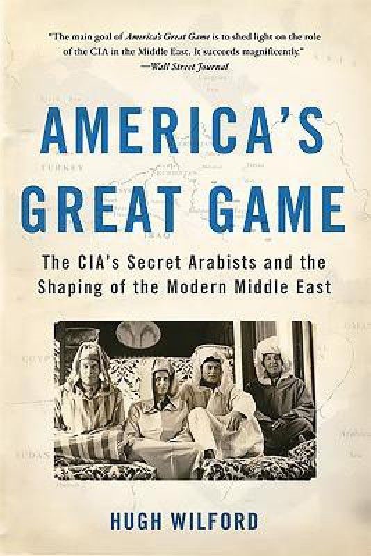 America's Great Game  (English, Paperback, Wilford Hugh)