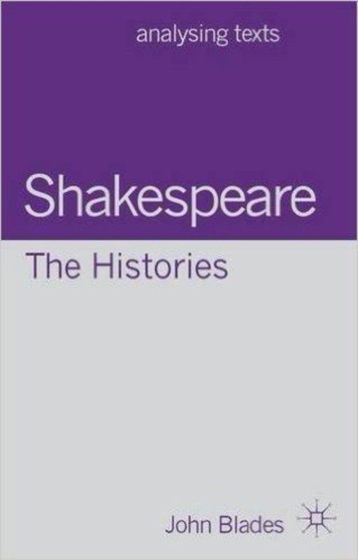 Shakespeare, The Hsitories  (English, Paperback, John Blades)