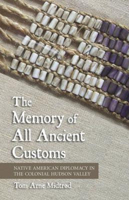 The Memory of All Ancient Customs  (English, Hardcover, Midtrod Tom Arne)