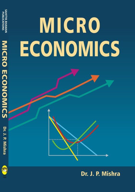 Micro Economics: Exchange and Distribution For B.Com IInd Semester of Lucknow University  (English, Paperback, Dr. J.P Mishra)