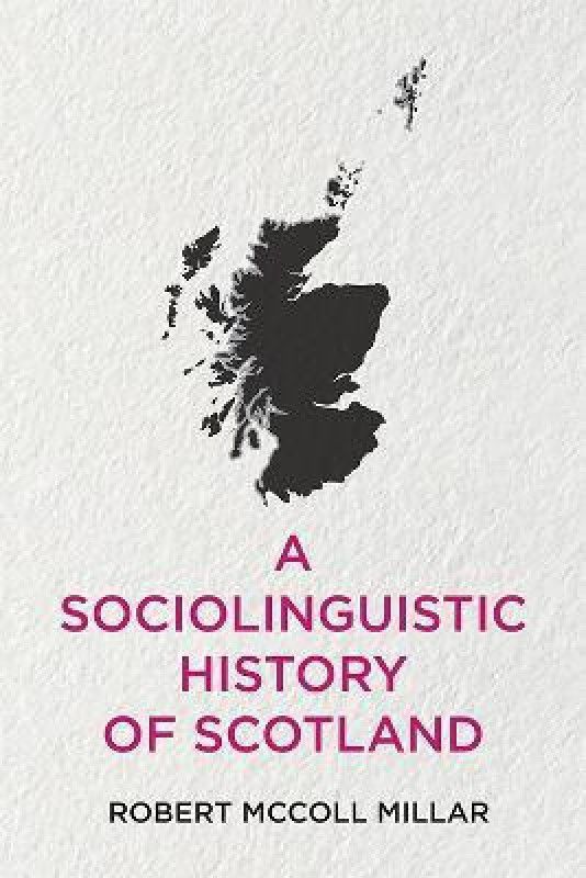 A Sociolinguistic History of Scotland  (English, Hardcover, Millar Robert McColl)
