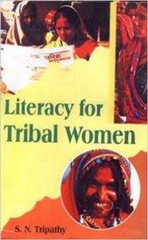 Literacy for tribal women  (Others, Hardcover, S. N. Tripathy)