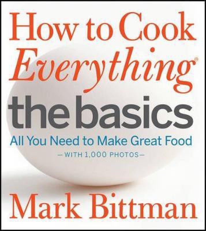 How to Cook Everything: The Basics  (English, Hardcover, Bittman Mark)