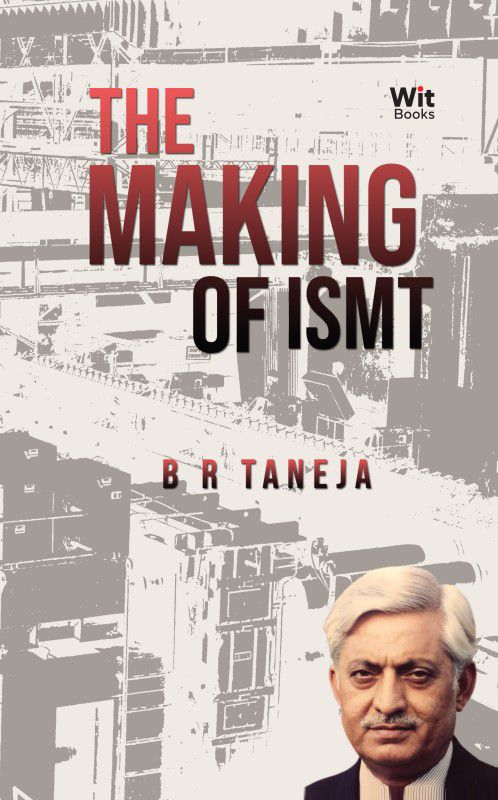 The Making of ISMT  (Hardcover, BR Taneja)